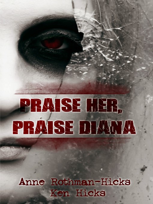 Title details for Praise Her, Praise Diana by Anne Rothman-Hicks - Available